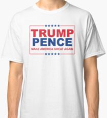 Trump Pence - Make America Great Again Classic T-Shirt