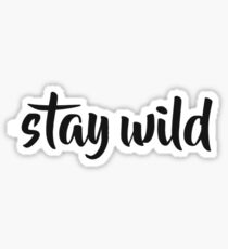 stay wild Sticker