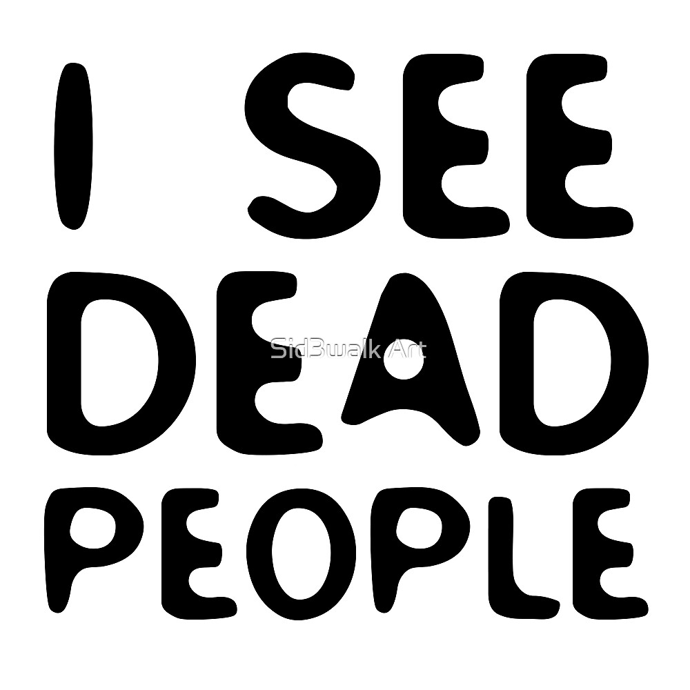 "I See Dead People Movie Quote Sixth Sense Horror" by Sid3walk Art