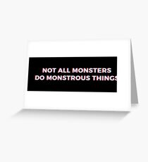 Not All Monsters - Teen Wolf Quote Greeting Card