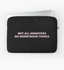 Not All Monsters - Teen Wolf Quote Laptop Sleeve