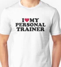 I love my personal trainer Unisex T-Shirt