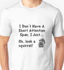 Short Attention Span Unisex T-Shirt