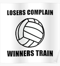 Volleyball Winners Train Loser Complain Poster