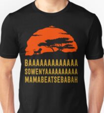 BAAAAAAAAAAAAA SOWENYAAAAAAAAAA MAMABEATSEBABAH African Lion T Shirt Unisex T-Shirt
