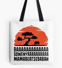 BAAAAAAAAAAAAA SOWENYAAAAAAAAAA MAMABEATSEBABAH T Shirt Tote Bag