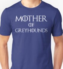Mother of Greyhounds T Shirt Unisex T-Shirt