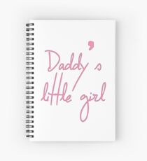Daddy's little girl Spiral Notebook