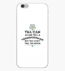Tha Can Allus Tell A Yorkshireman iPhone Case