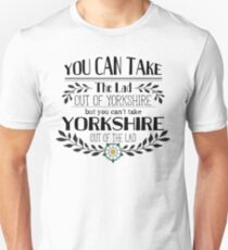 You Can Take the Lad Out of Yorkshire Unisex T-Shirt