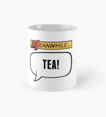 Meanwhile: Tea Classic Mug
