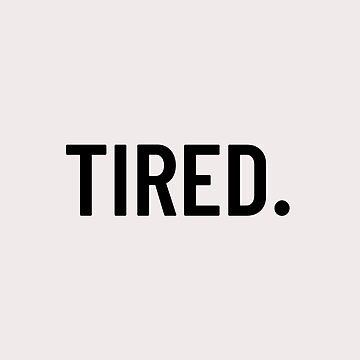 Tired_TJ