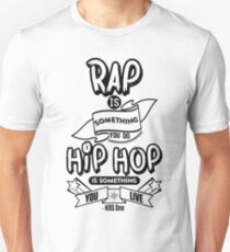 Hip Hop Is Something You Live Unisex T-Shirt