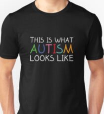 This Is What Autism Looks Like Unisex T-Shirt
