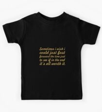 Some times i wish... Inspirational Quote Kids Tee