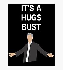 HUGS BUST (white text) Photographic Print