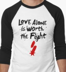 Love Alone Is Worth the Fight Men's Baseball ¾ T-Shirt