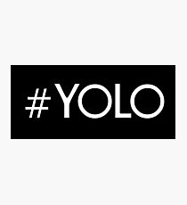 #YOLO Photographic Print