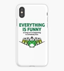 Everything is Funny iPhone Case