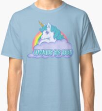 Always Be You Classic T-Shirt