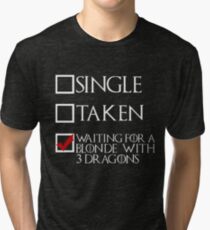 Waiting for a blonde with 3 dragons (white text + tick) Tri-blend T-Shirt