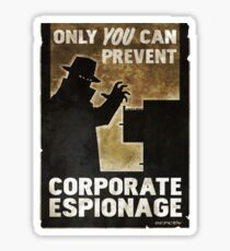 Only You Can Prevent Corporate Espionage Sticker
