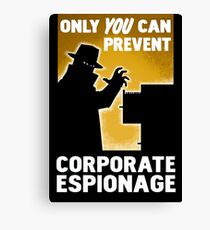 Only You Can Prevent Corporate Espionage Canvas Print