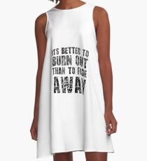 Its Better To Burn Out Kurt Cobain Neil Young Quote Music A-Line Dress