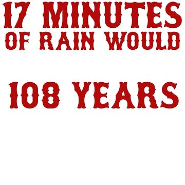 Chicago Cubs What if I told you 17 minutes of rain would wash away 108 shirt  - Kingteeshop