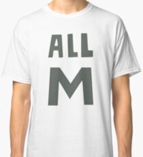 All M Classic T-Shirt