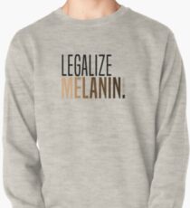 LEGALIZE MELANIN Pullover