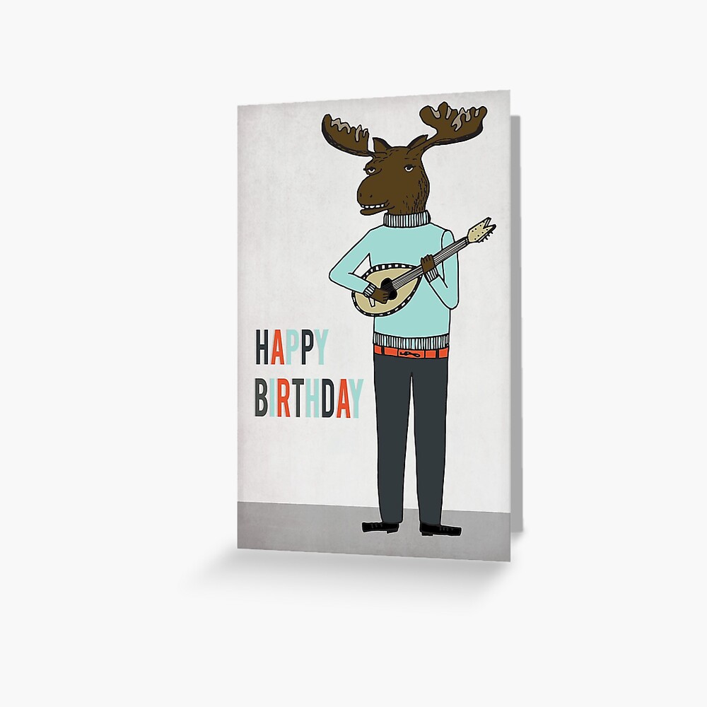 "Happy Birthday Moose plays Mandolin" Greeting Card by