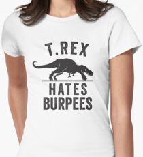 T Rex Hates Burpees Women's Fitted T-Shirt