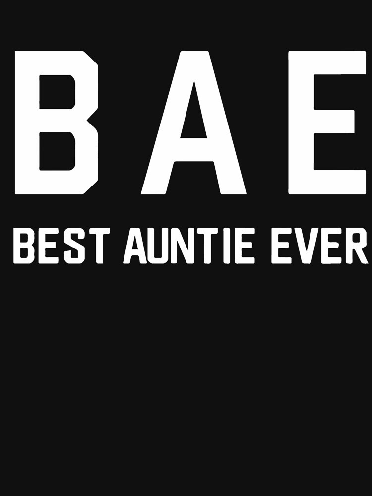 bae-best-aunt-ever-t-shirt-by-aarondrysda-redbubble