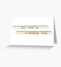 This Wood Be A Birthday Card Grußkarte