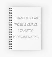 Hamilton can stop procrastinating Spiral Notebook