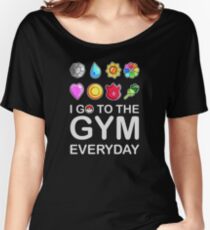 I go to the GYM everyday Women's Relaxed Fit T-Shirt