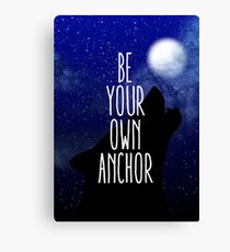 Be Your Own Anchor Canvas Print