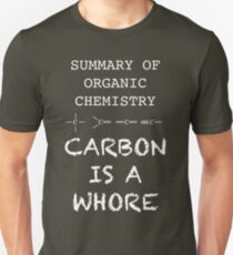 carbon is a whore - summary of organic chemistry Unisex T-Shirt
