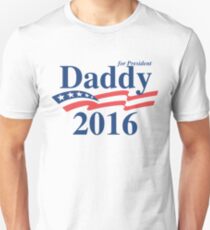 Daddy For President Unisex T-Shirt