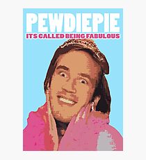 Pewdiepie - Its Called being FABULOUS Photographic Print
