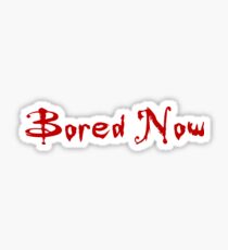 Bored Now (Red) Sticker