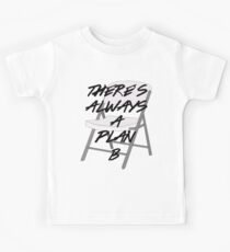There's ALWAYS a Plan B Kids Tee