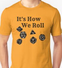 It's How We Roll - Dungeons and Dragons Unisex T-Shirt