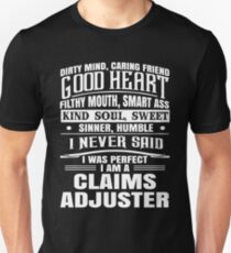 i never said i was perfect i am an claims adjuster Unisex T-Shirt