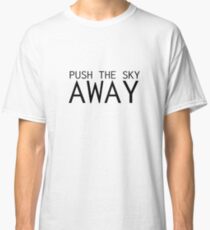 Push The Sky Away Nick Cave Quote Classic T-Shirt