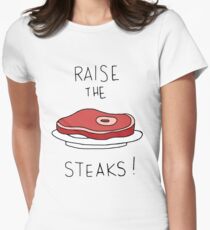 Raise the Steaks! Women's Fitted T-Shirt