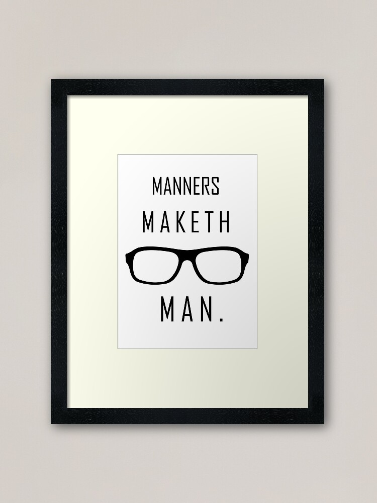 Kingsman Manners Maketh Man Framed Art Print By Maeveactually