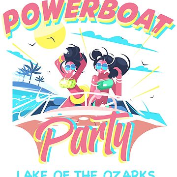 Artwork thumbnail, Powerboat Party Lifestyle Clothing [PARTY GIRLS - LAKE OF THE OZARKS EDITION] by powerboatparty