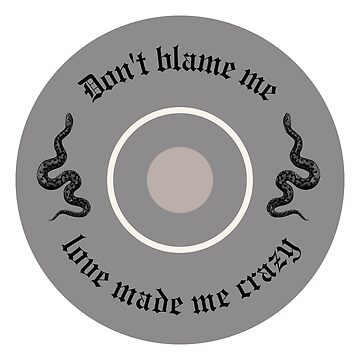 Dont Blame Me Love Made Me Crazy - reputation taylor swift | Sticker